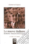 Le nuove italiane. Interviste e situazioni da immigrante libro