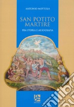 San Potito martire. Fra storia e agiografia libro