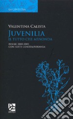 Juvenilia. Il tutto che m'inonda