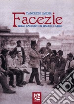 Facezie. Brevi racconti in bianco e nero libro