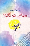 Ali di luce libro di Carfora Jessie