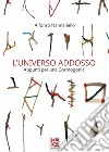 L'universo addosso. Appunti per una Cosmogonia libro di Nannariello Alfonso