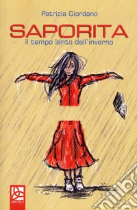 Saporita. Il tempo lento dell'inverno libro