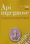 Api ingegnose. Quaderno di studi, ricerche e sperimentazione didattica (2021). Vol. 11 libro