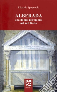 Alberada. Una donna normanna nel sud Italia libro
