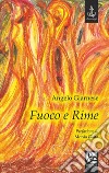 Fuoco e rime libro di Giarnese Angelo