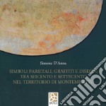 Simboli parietali, graffiti e disegni tra Seicento e Settecento nel territorio di Montemiletto libro