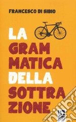 La grammatica della sottrazione