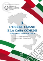 L'essere umano e la casa comune. Per una cultura ecologica