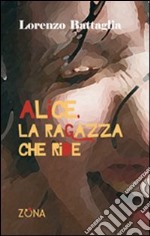 Alice, la ragazza che ride libro