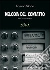 Melodia del contatto libro di Trinca Ramon