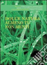 Dolce natura, almeno tu non menti libro