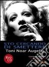 Sto cercando di smettere. Con CD Audio libro