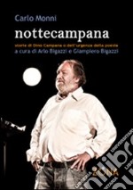 Nottecampana. Storie di Dino Campana e dell'urgenza della poesia