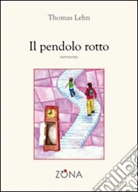 Il Pendolo rotto libro