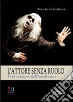 L'Attore senza ruolo libro