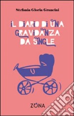 Il diario di una gravidanza da single libro