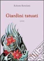 Giardini tatuati libro