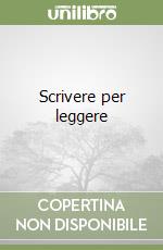 Scrivere per leggere libro