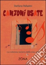 Canzoni usate. La colonna sonora della mia vita libro