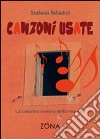 Canzoni usate. La colonna sonora della mia vita libro di Palladini Stefano