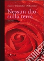 Nessun dio sulla terra libro