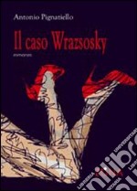 Il Caso Wrazsosky libro