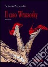 Il Caso Wrazsosky libro