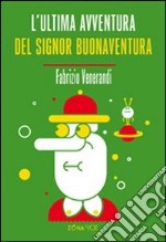 L'ultima avventura del signor Buonaventura libro