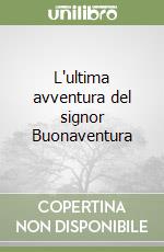 L'ultima avventura del signor Buonaventura libro