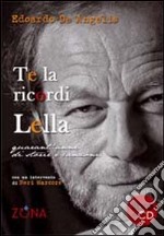 Te la ricordi Lella. Quarant'anni di storie e canzoni. Con CD Audio libro