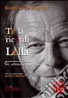 Te la ricordi Lella. Quarant'anni di storie e canzoni. Con CD Audio libro