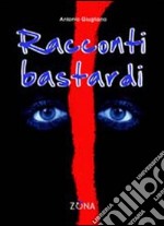 Racconti bastardi libro