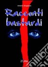 Racconti bastardi libro