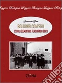 Bologna com'era. Scuola elementare Ferdinando Berti