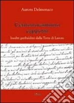 Centonovantuno cappotti. Inediti garibaldini della terra di lavoro