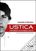 Ustica. Confessioni di un angelo caduto libro