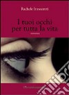 I tuoi occhi per tutta la vita libro