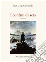 I confini di seta libro