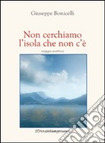 Non cerchiamo l'isola che non c'è