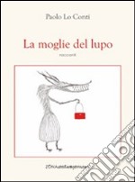 La moglie del lupo libro