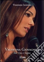 Valentina Giovagnini. Tra vita e sogno