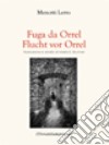 Fuga da Orrel. Ediz. italiana e tedesca libro