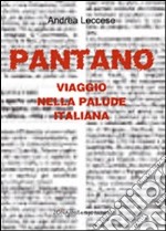 Pantano. Viaggio nella palude italiana libro