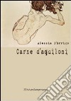 Carne d'aquiloni libro di D'errigo Alessia