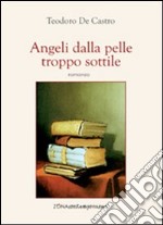 Angeli dalla pelle troppo sottile libro