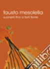 Suonerò fino a farti fiorire. DVD libro di Mesolella Fausto