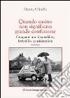 Quando casino non significava grande confusione. Cinquant'anni di aneddoti, fatterelli e considerazioni libro