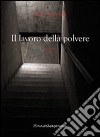 Il lavoro della polvere libro