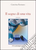 Il sogno di una vita